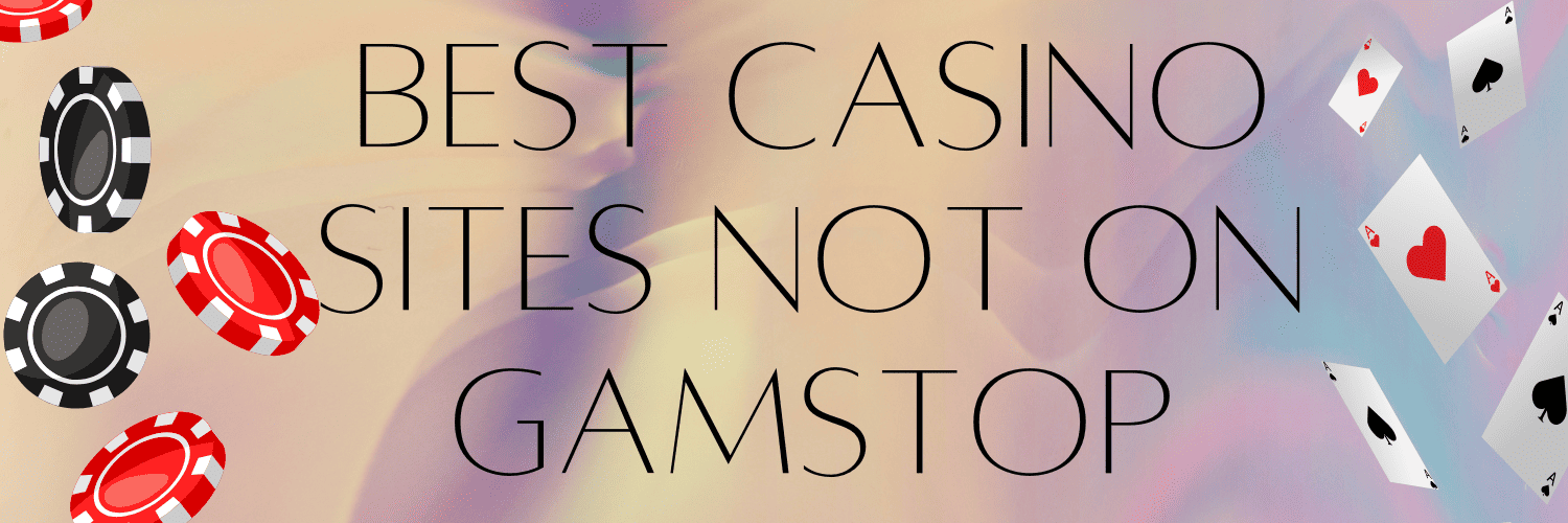 Discover Top Casino Sites Not on Gamstop 1048265612