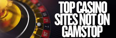 Exploring Casino Sites Not on Gamstop Your Guide to Alternative Gambling Options